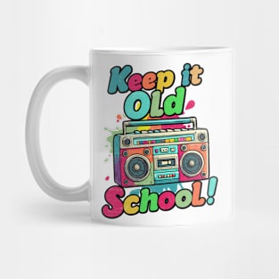 Keep it old School - 80s Mug